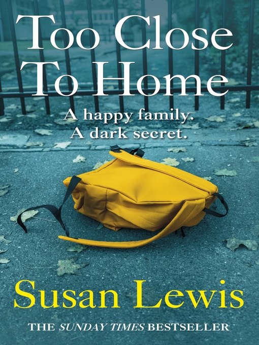 Title details for Too Close to Home by Susan Lewis - Available
